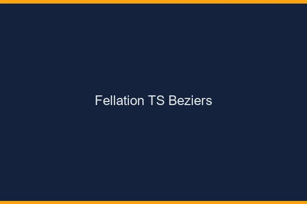 Fellation TS Béziers