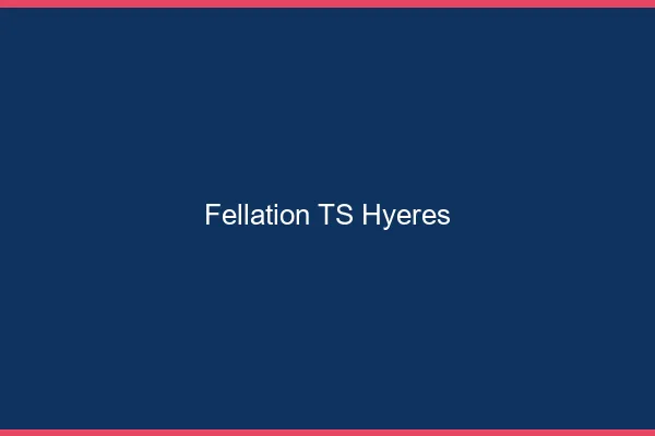 Fellation TS Hyères