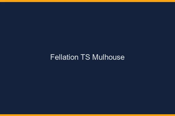 Fellation TS Mulhouse