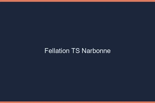 Fellation TS Narbonne