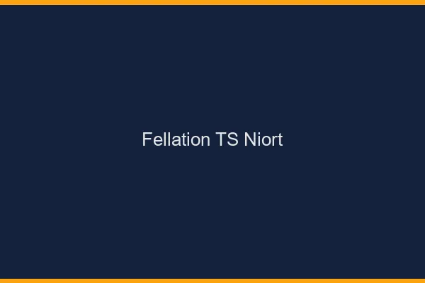 Fellation TS Niort