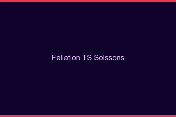 Fellation TS Soissons