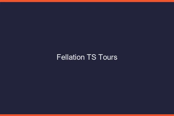 Fellation TS Tours