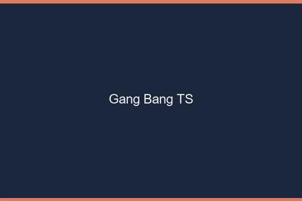 Gang bang TS