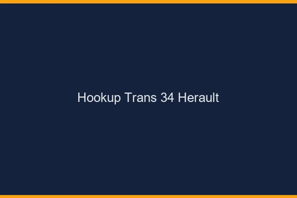 Hookup trans 34 hérault