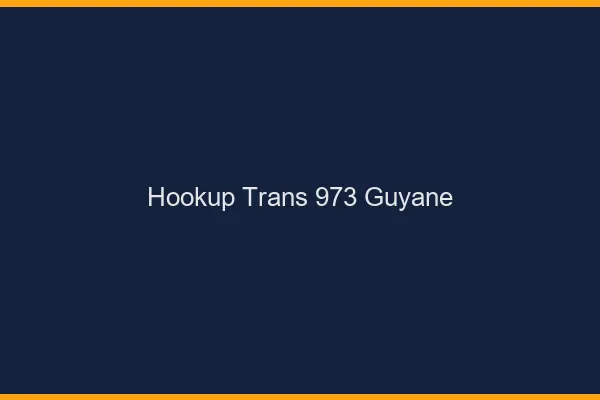 Hookup trans 973 Guyane