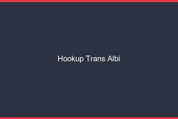 Hookup trans Albi
