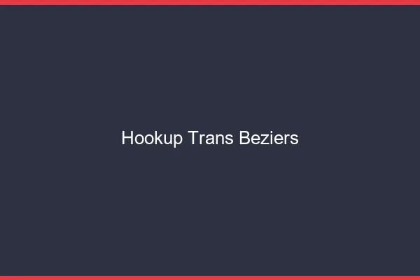 Hookup trans Béziers
