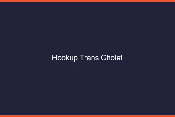 Hookup trans Cholet