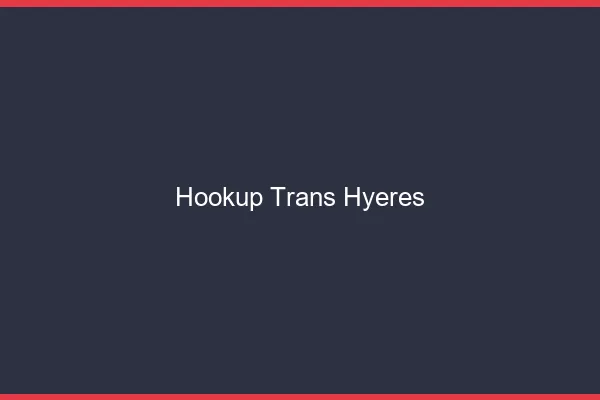Hookup trans Hyères