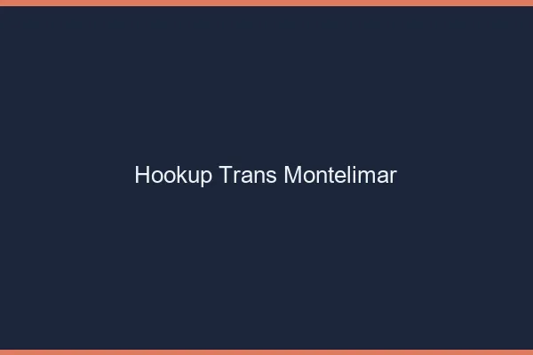 Hookup trans Montélimar