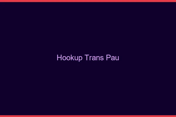 Hookup trans Pau