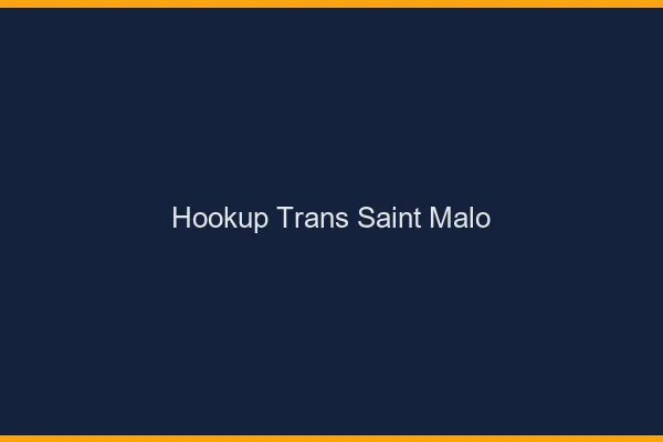 Hookup trans Saint-Malo
