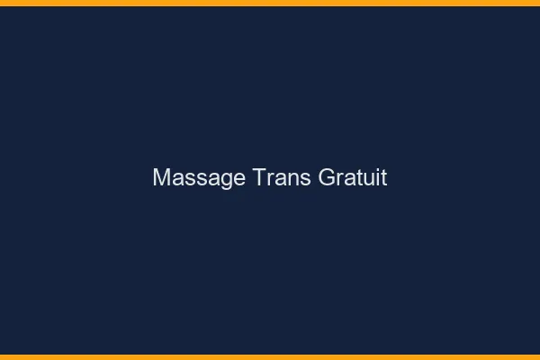 Massage trans gratuit