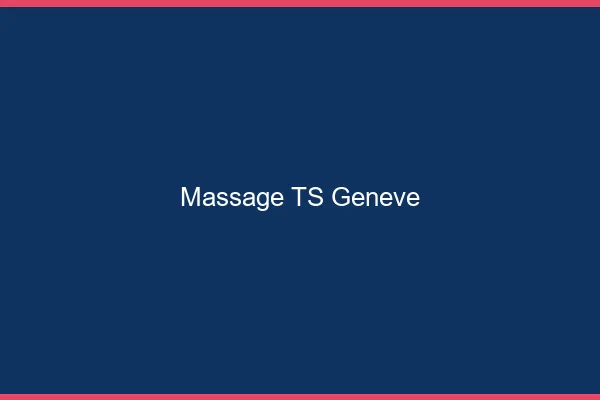 Massage TS Genève