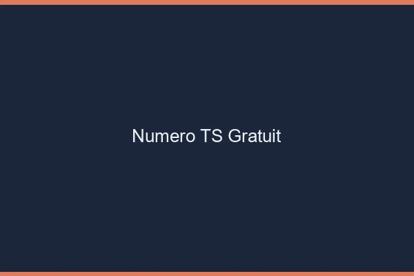 Numéro TS gratuit