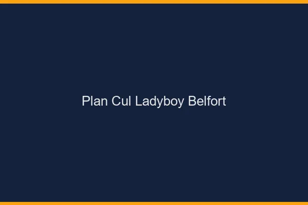 Plan cul ladyboy Belfort