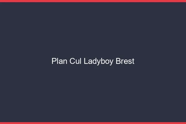Plan cul ladyboy Brest