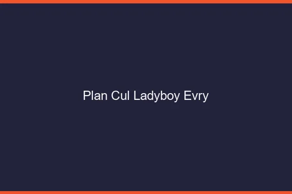 Plan cul ladyboy Évry