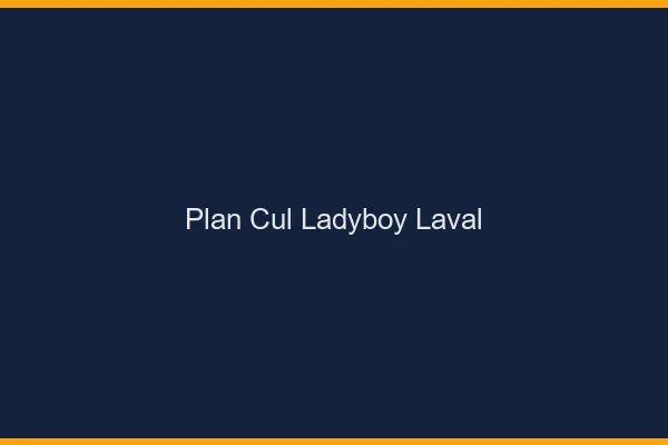 Plan cul ladyboy Laval