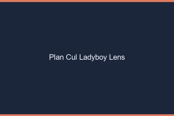 Plan cul ladyboy Lens