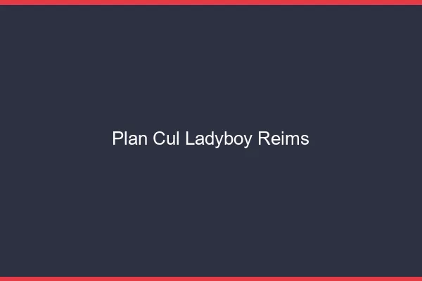 Plan cul ladyboy Reims