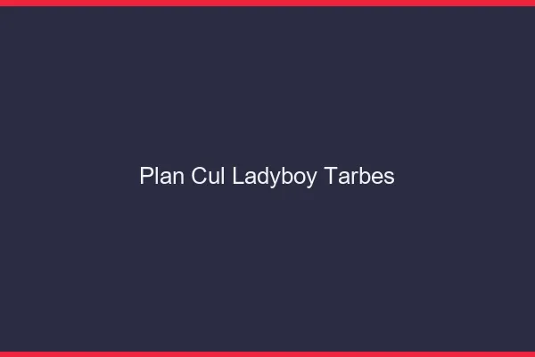 Plan cul ladyboy Tarbes