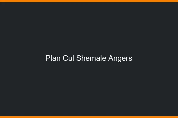 Plan cul shemale Angers