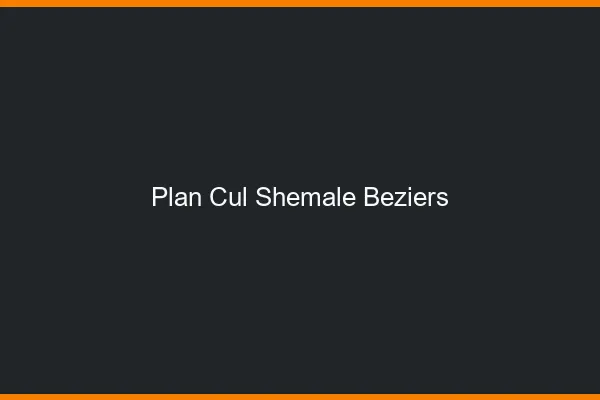 Plan cul shemale Béziers
