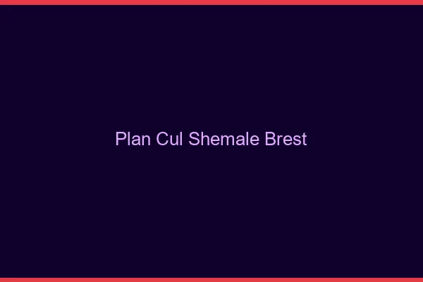 Plan cul shemale Brest