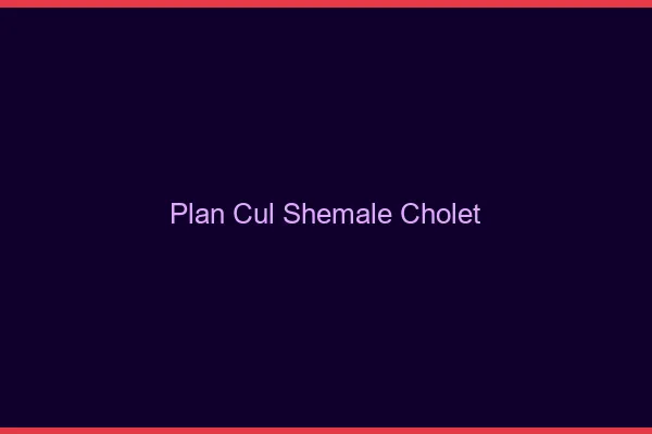 Plan cul shemale Cholet