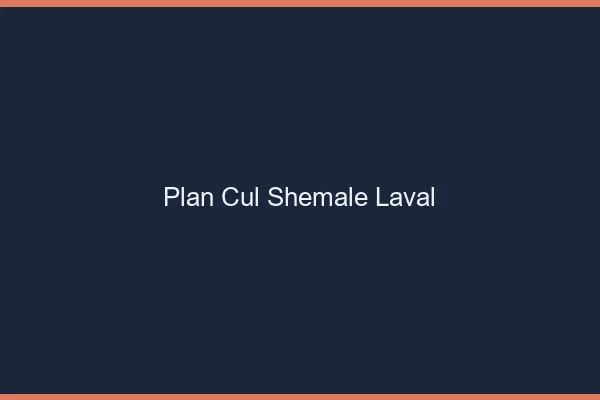 Plan cul shemale Laval
