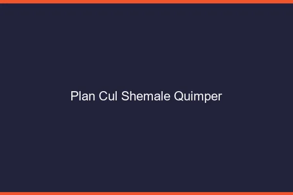 Plan cul shemale Quimper