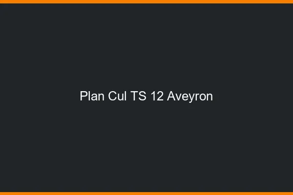 Plan cul TS 12 aveyron
