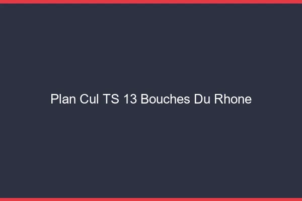 Plan cul TS 13 bouches-du-rhône