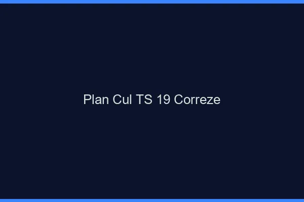 Plan cul TS 19 corrèze