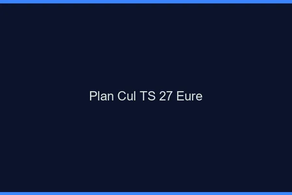 Plan cul TS 27 eure