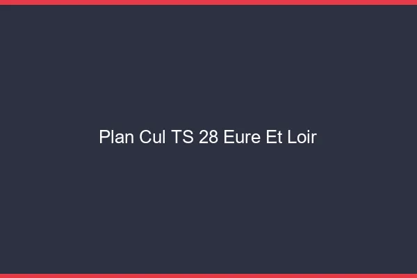 Plan cul TS 28 eure-et-loir