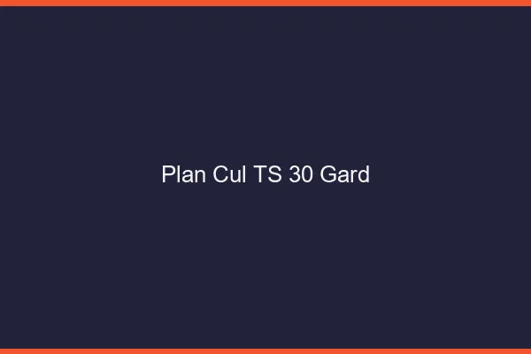 Plan cul TS 30 gard