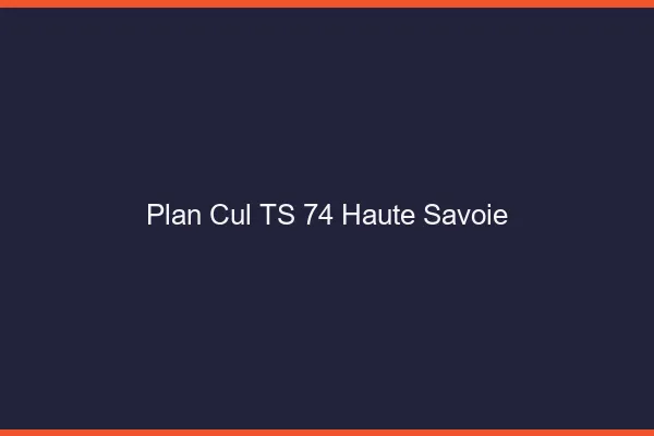 Plan cul TS 74 haute-savoie