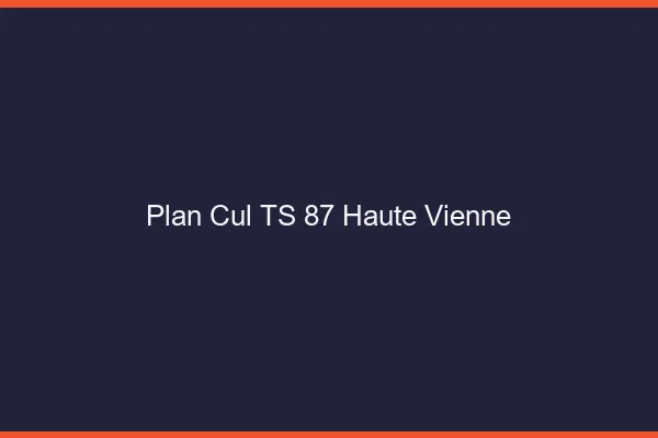 Plan cul TS 87 haute-vienne