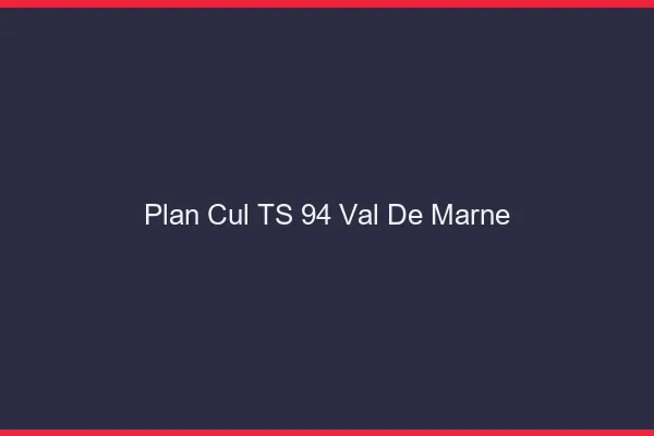 Plan cul TS 94 val-de-marne