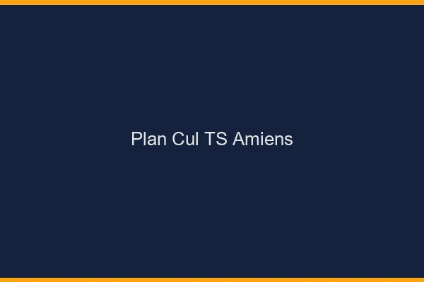 Plan cul TS Amiens