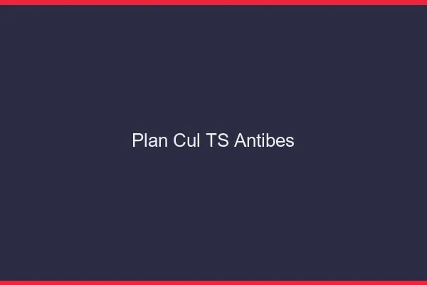 Plan cul TS Antibes