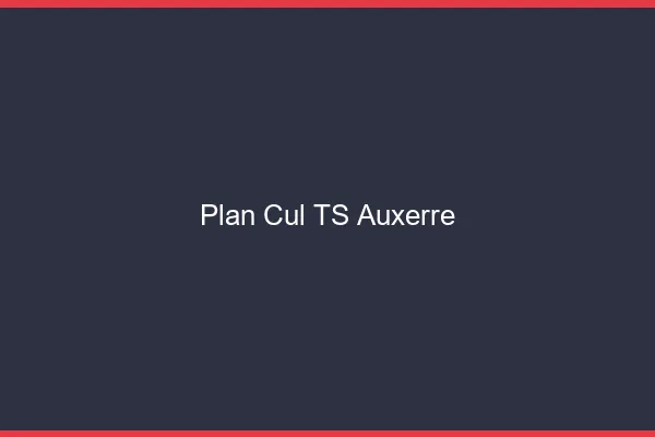 Plan cul TS Auxerre