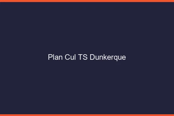 Plan cul TS Dunkerque