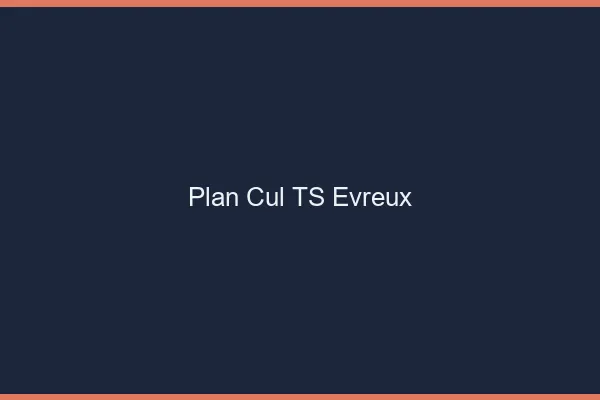Plan cul TS Évreux