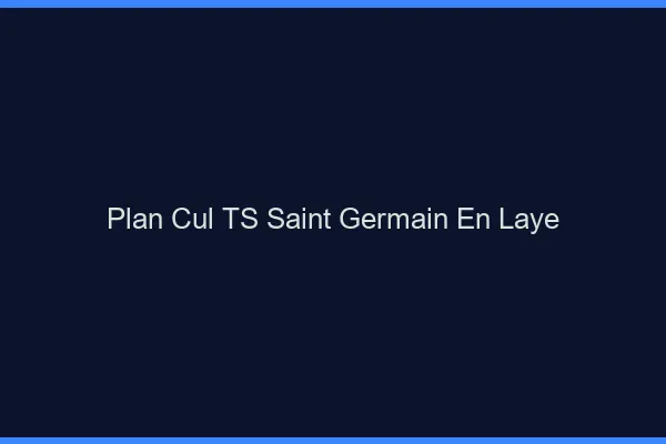 Plan cul TS Saint-Germain-en-Laye