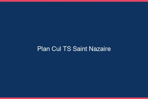Plan cul TS Saint-Nazaire