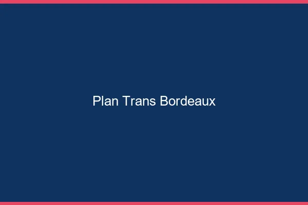 Plan trans Bordeaux